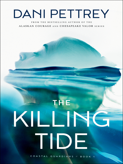 Title details for The Killing Tide by Dani Pettrey - Wait list